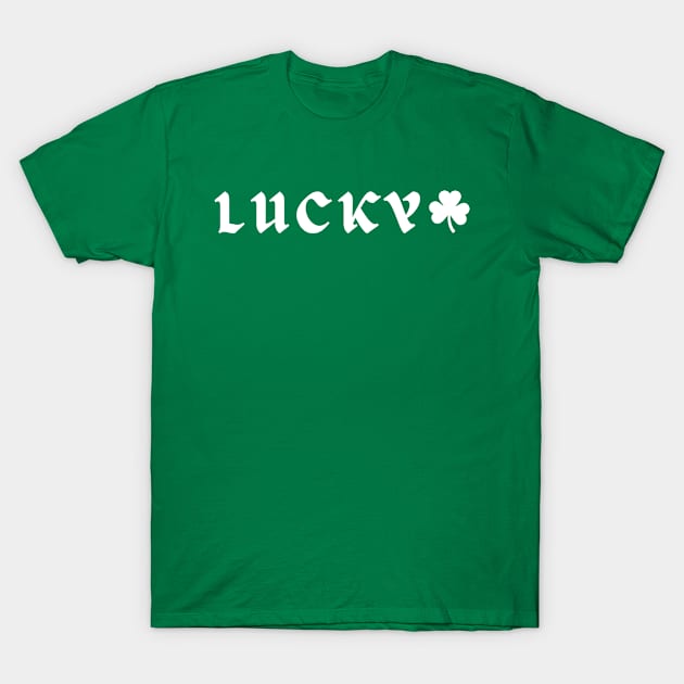 Lucky - St. Patrick's Day T-Shirt by PortDeco2022